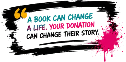 A book can change a life. Your donation can change their story.